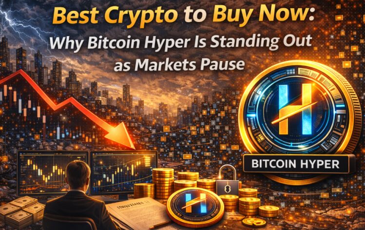 Best Crypto to Buy Now: Why Bitcoin Hyper Is Standing Out as Markets Pause